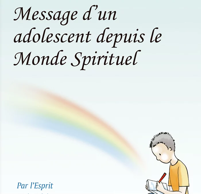 Message d’un adolescent depuis le monde spirituel