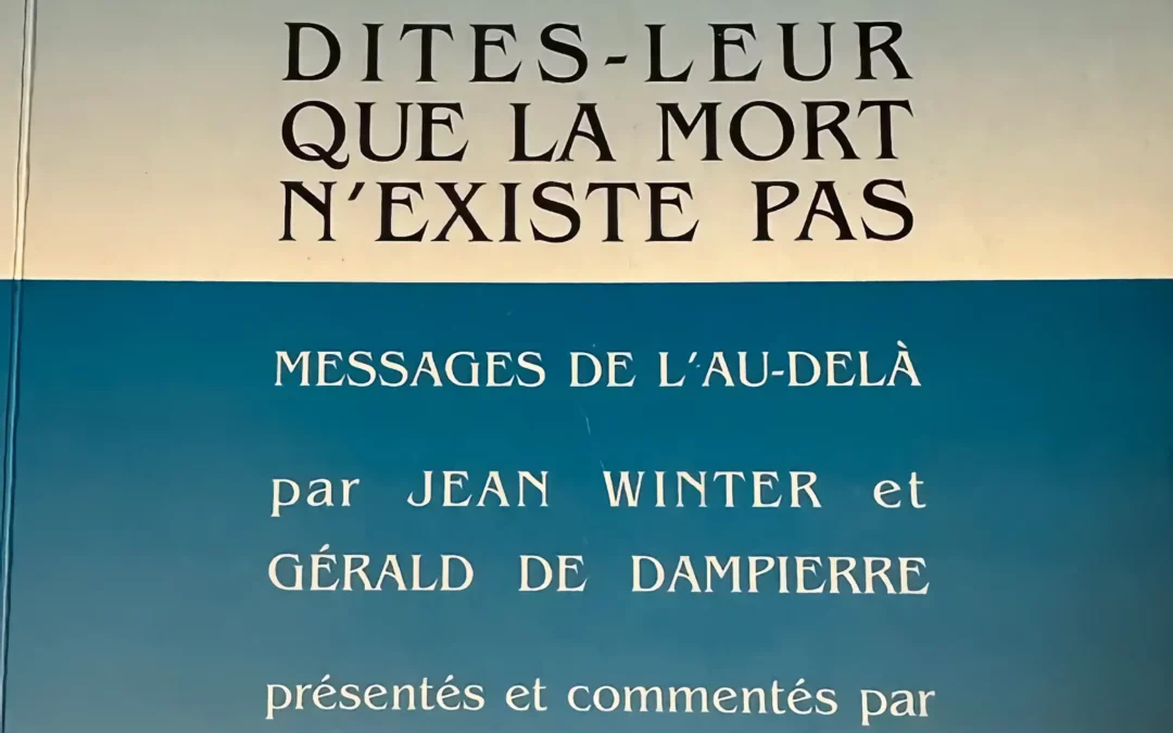 Dites-leur que la mort n&rsquo;existe pas